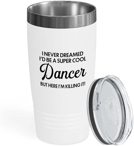 Dance White Edition Tumbler 20oz - I'd Super Cool Dancer - Dancer Performer Choreograper Ballerina Salsa Tango Breakdance Gift From Mom Girl Boy