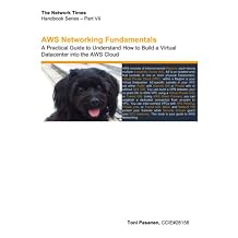 AWS Networking Fundamentals: A Practical Guide to Understand How to Build a Virtual Datacenter into the AWS Cloud