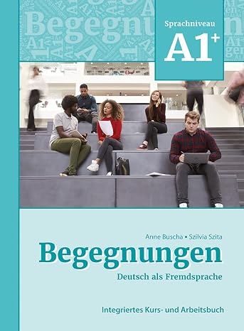 Begegnungen: Kurs- und Arbeitsbuch A1+