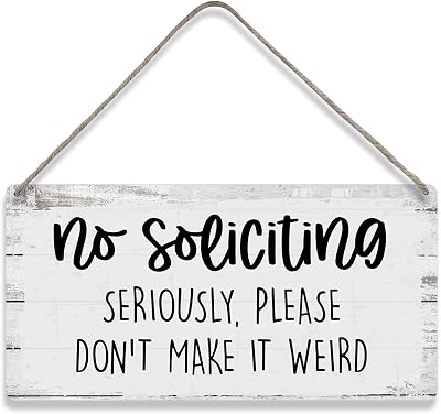 No Soliciting Seriously Please Dont Make It Weird Quote Sayings Home Wall Decor Wooden Signs Rustic Farmhouse Hanging Wall Plaque Sign Gift