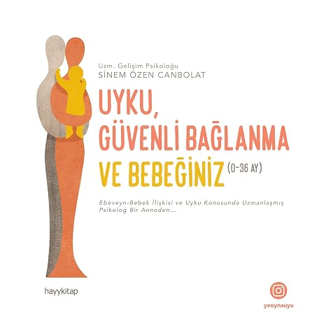 Sleep, Safe Attachment and Your Baby (0-36 Months): From a Psychologist Mother Specializing in Parent-Baby Relationship and Sleep... (Cover May Change)