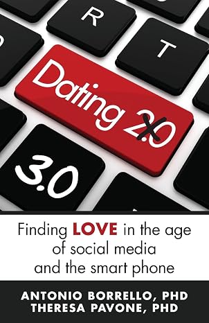 Dating 3.0: Finding Love in the Age of Social Media and the Smart Phone
