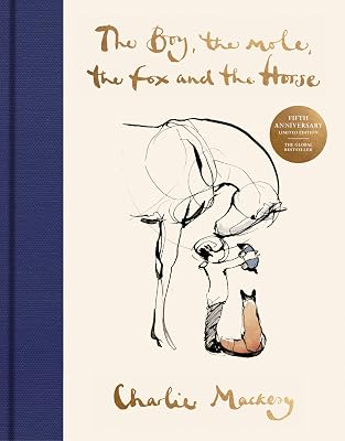 The Boy, the Mole, the Fox and the Horse Fifth Anniversary Limited Edition: Inspiring Conversations on Hope, Love and Personal Growth Hardcover Illustrated, November 26, 2024