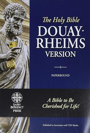 The Holy Bible: Douay-Rheims Version
