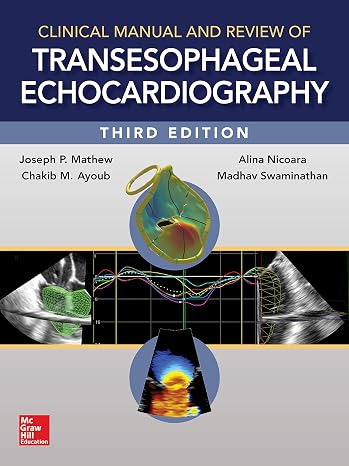 Clinical Manual and Review of Transesophageal Echocardiography, 3/e