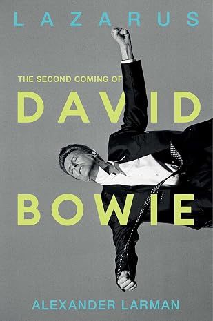 Lazarus: The Second Coming of David Bowie