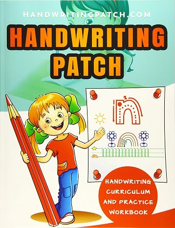 Handwriting Patch: Handwriting Curriculum and Practice Workbook: Students learn handwriting while learning to draw - Handwriting Practice for Kids: Exercises for Kindergarten/Preschool